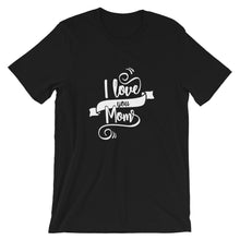 Load image into Gallery viewer, I Love You Mom