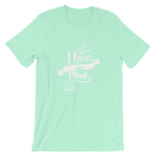 Load image into Gallery viewer, I Love You Mom