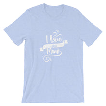 Load image into Gallery viewer, I Love You Mom