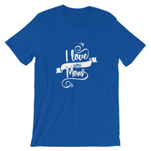 Load image into Gallery viewer, I Love You Mom