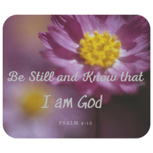 Load image into Gallery viewer, Mousepad Be Still and Know I Am God Psalm 4:10