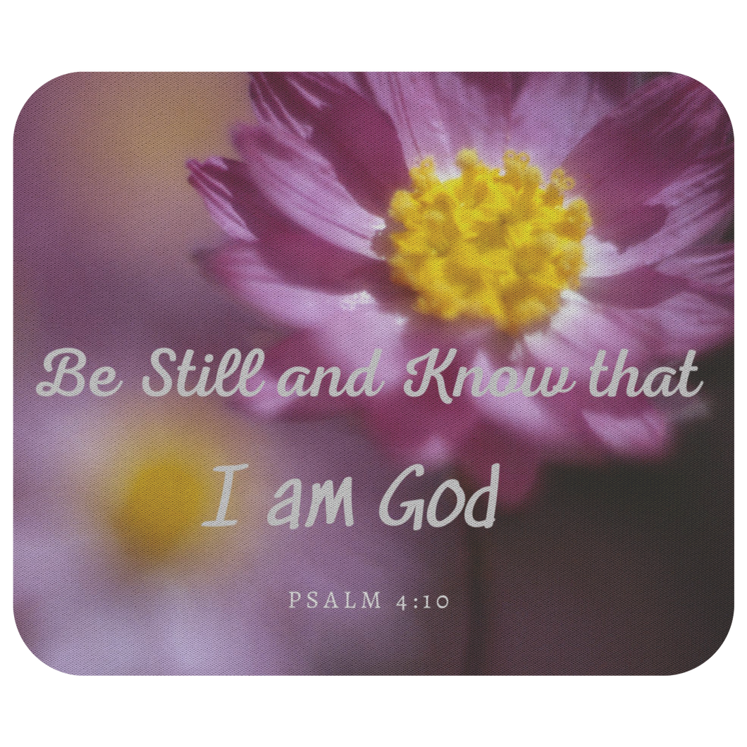 Mousepad Be Still and Know I Am God Psalm 4:10