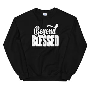 Beyond Blessed Sweatshirt
