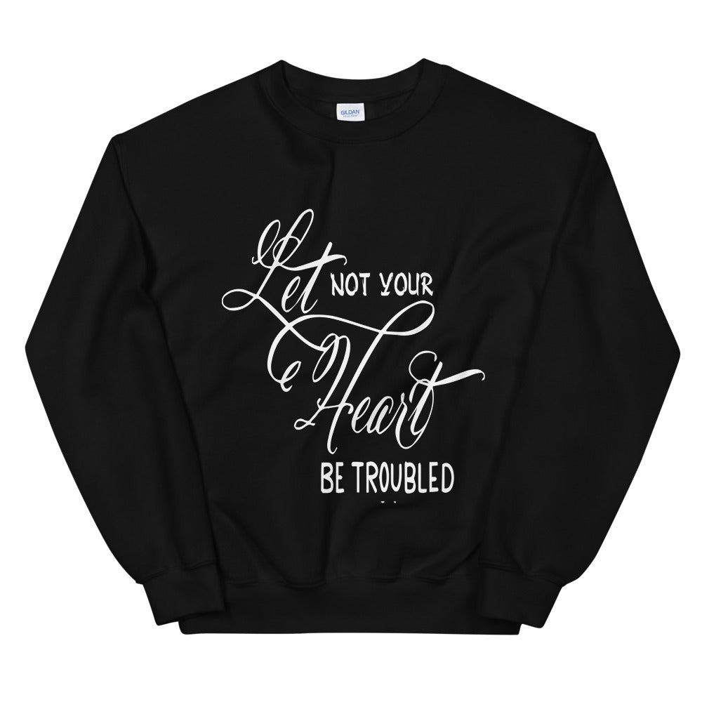 Let Not Your Heart Be Troubled Unisex