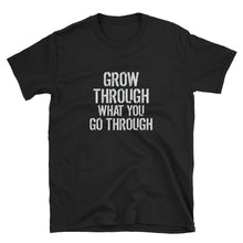 Load image into Gallery viewer, Growing stronger Unisex T-Shirt
