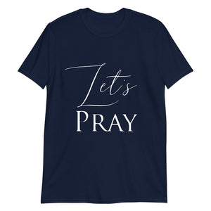 Let's Pray Unisex T-Shirt