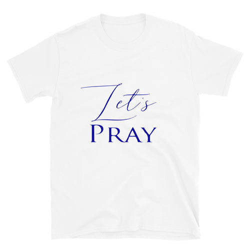 Let's Pray Unisex T-Shirt